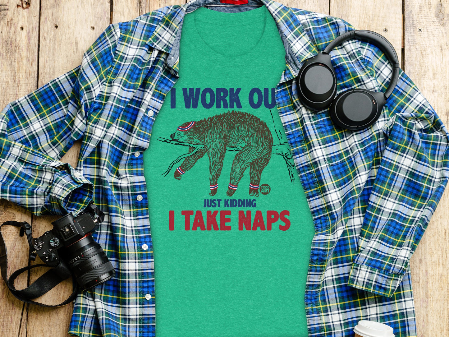 I Work Out Just Kidding I Take Naps Shirt