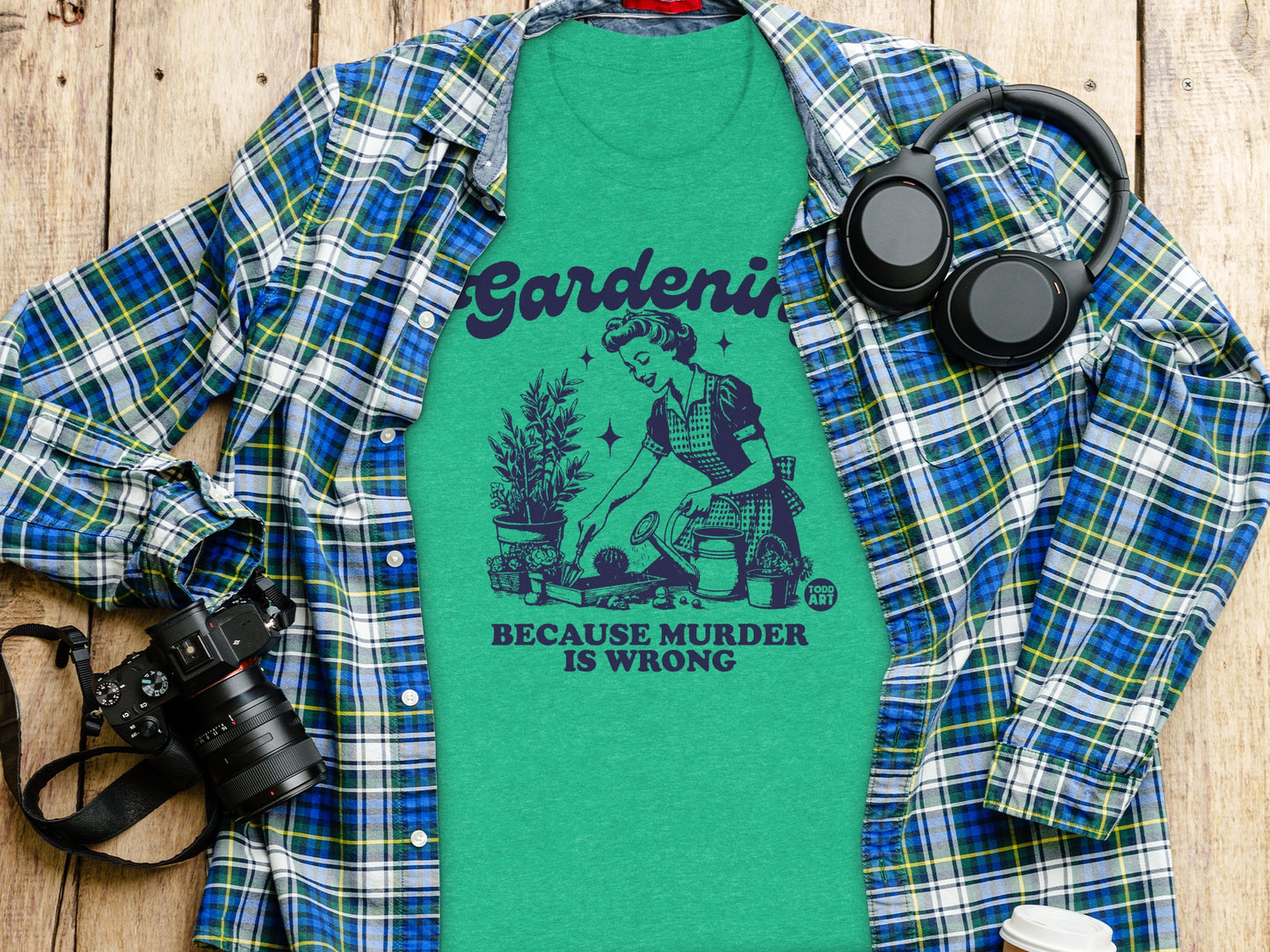 Gardening Because Murder Is Wrong T-shirt