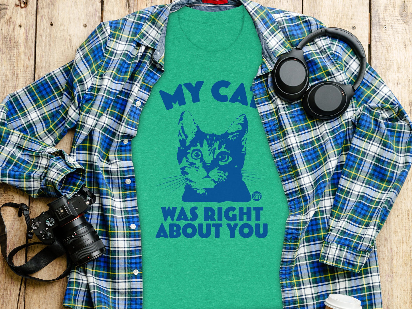 My Cat Was Right About You T-shirt product