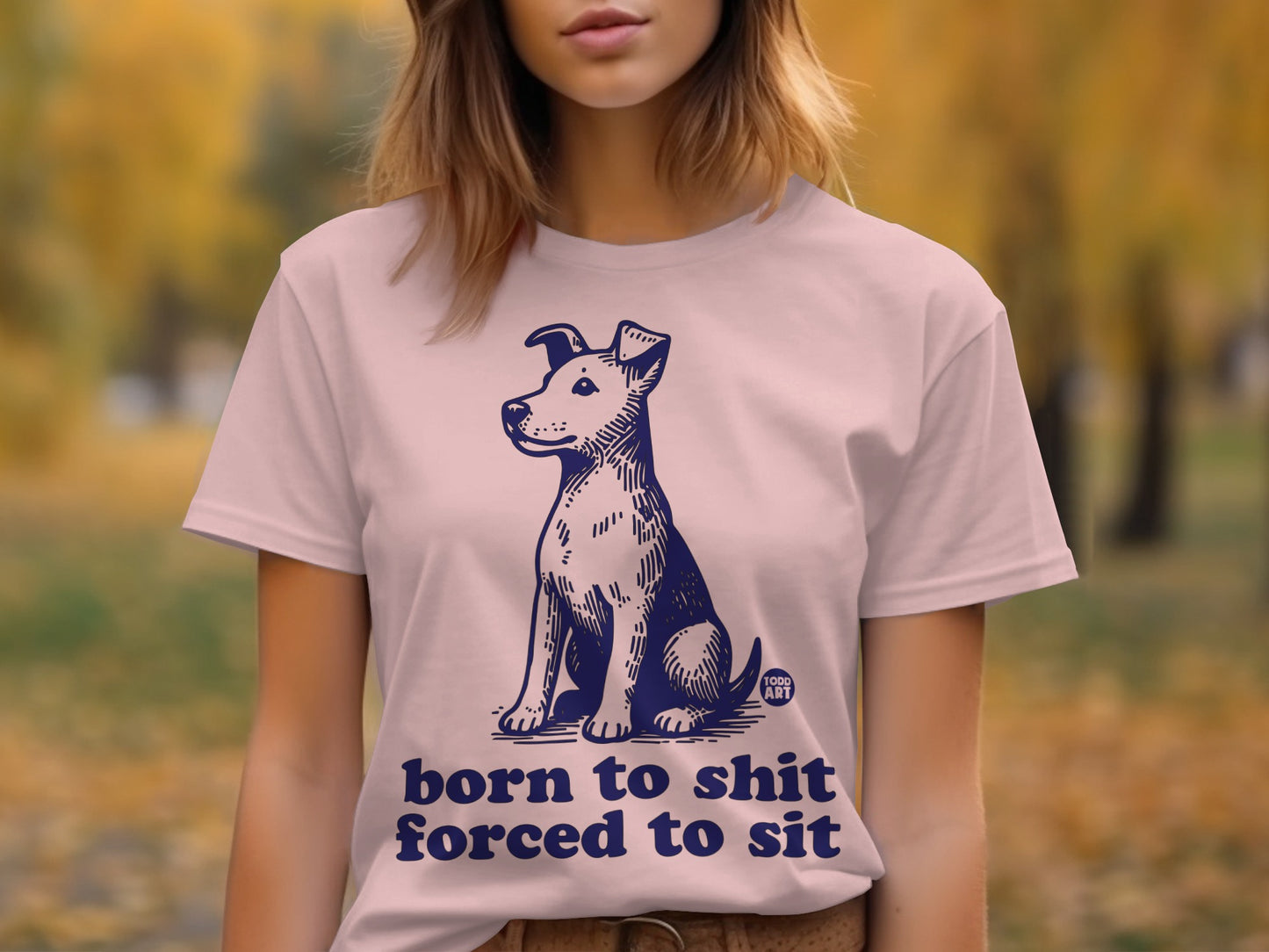 Born To Shit Forced To Sit t-shirt product type