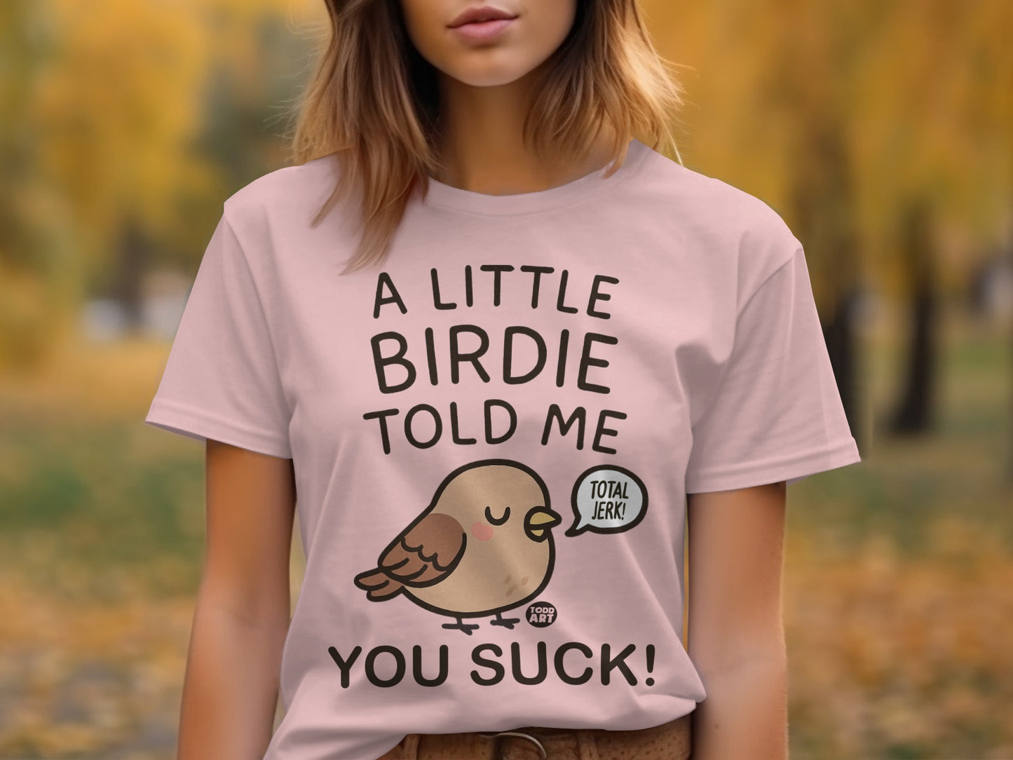A Little Birdie Told Me You Suck Graphic Tee product