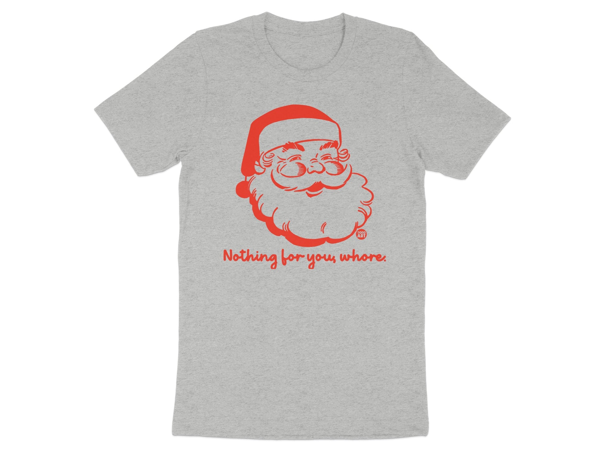 Santa Claus Nothing for You Santa Shirt product type