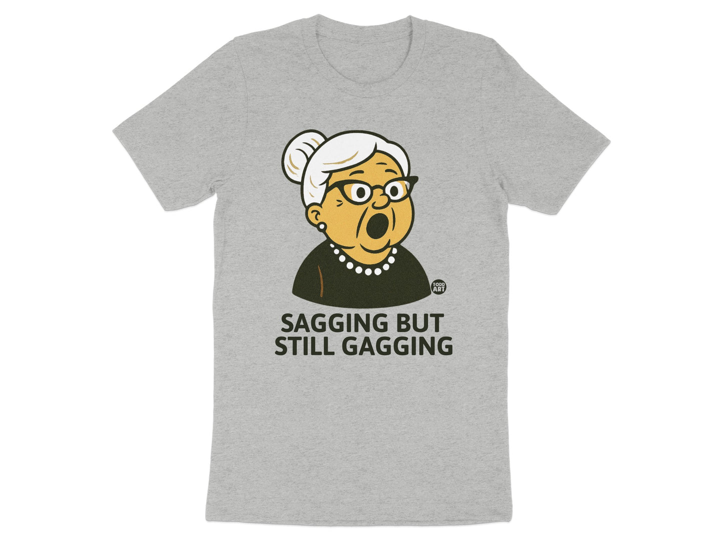 Sagging But Still Gagging Graphic T-shirt product type