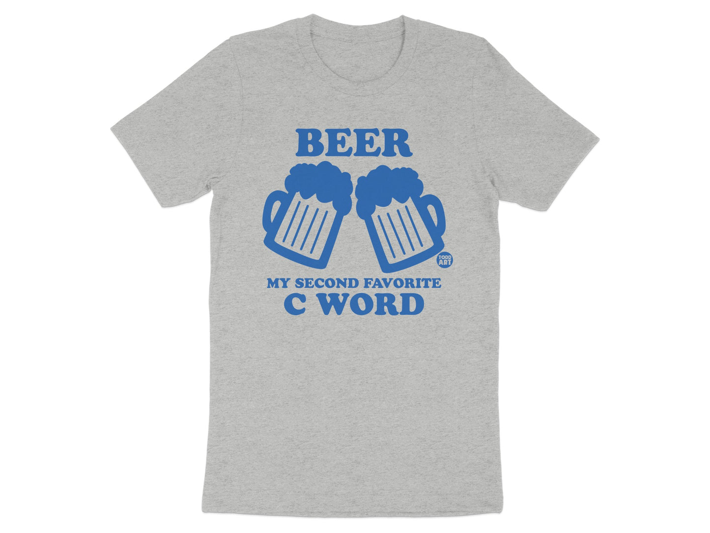 Beer My Second Favorite C Word T-shirt product