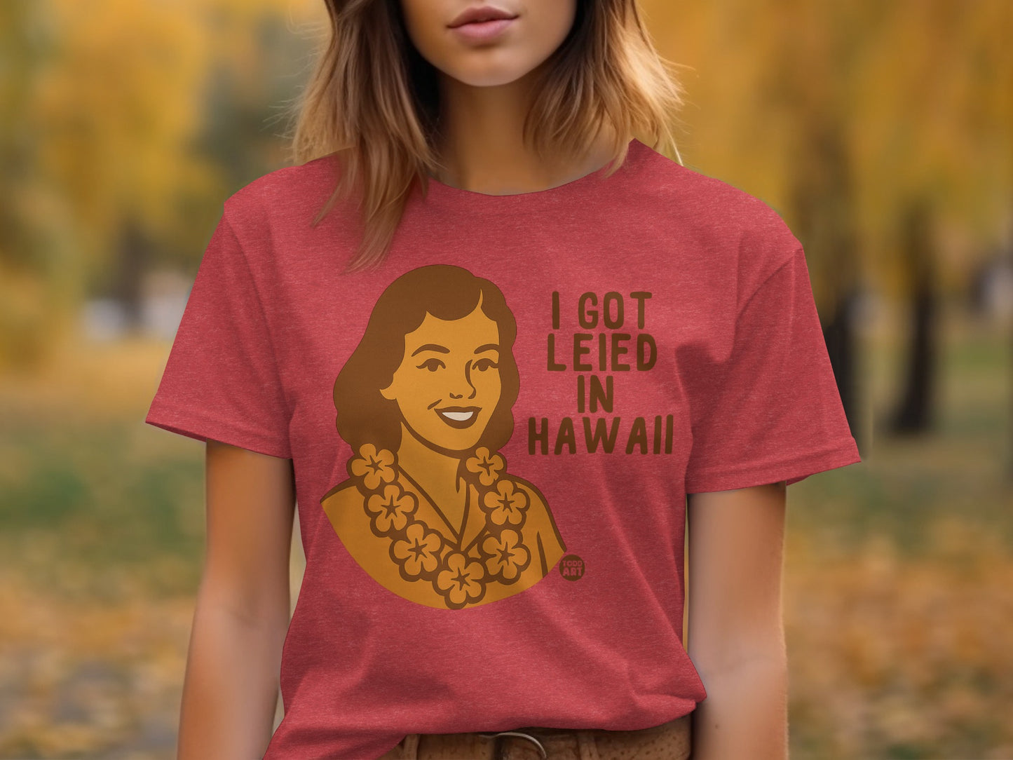 Humorous I Got Leid In Hawaii Graphic Shirt