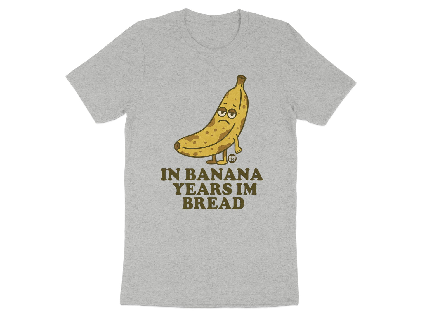In Banana Years Im Bread Funny Graphic T-shirt product type