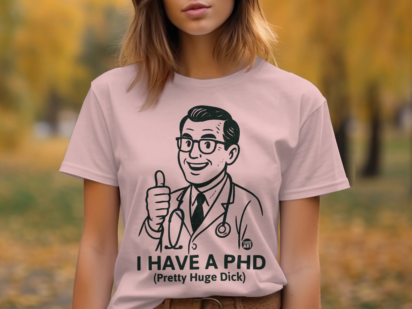 I Have A PhD Graphic Shirt Funny Statement product