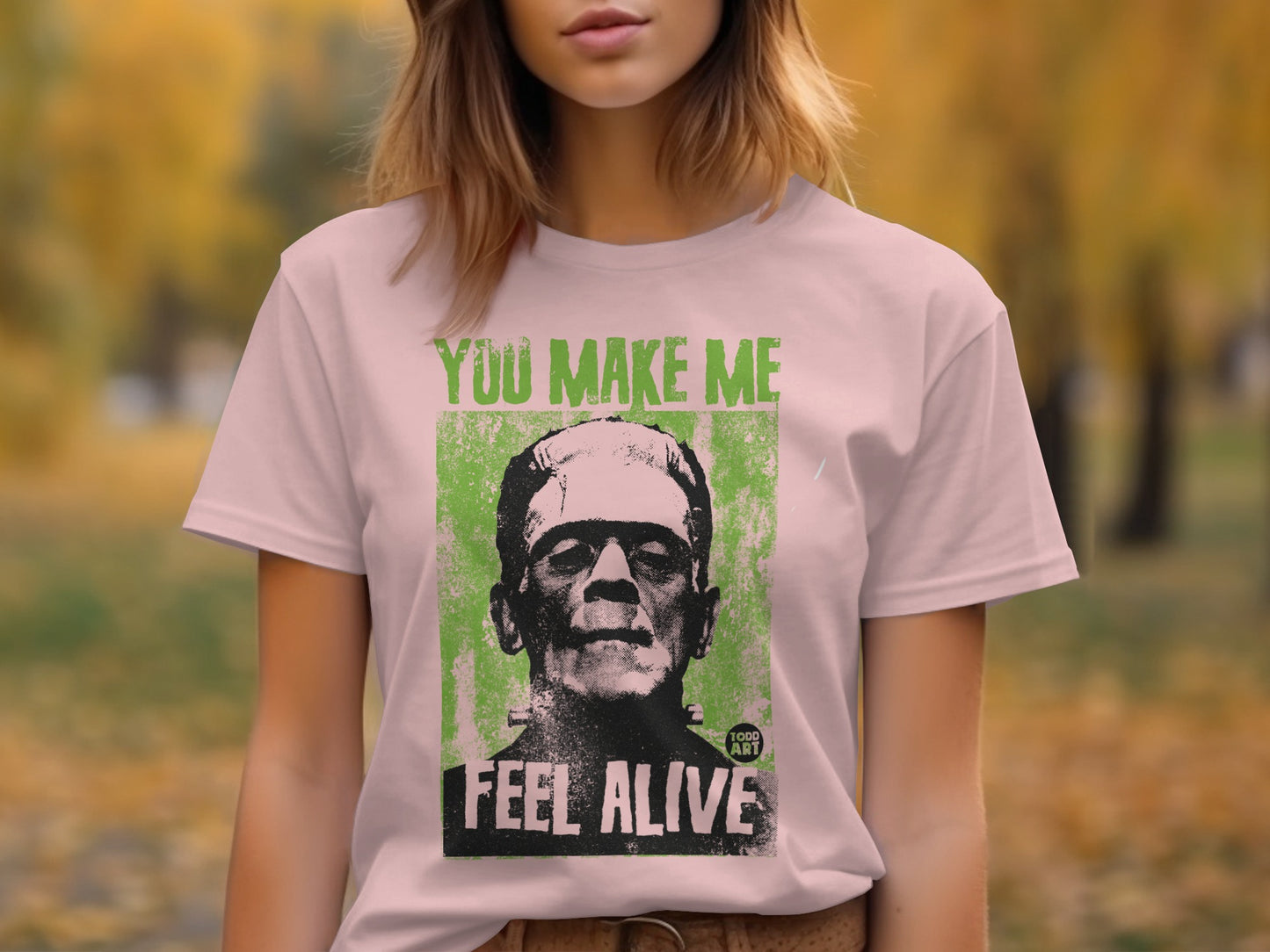 You Make Me Feel Alive Frankenstein T shirt product