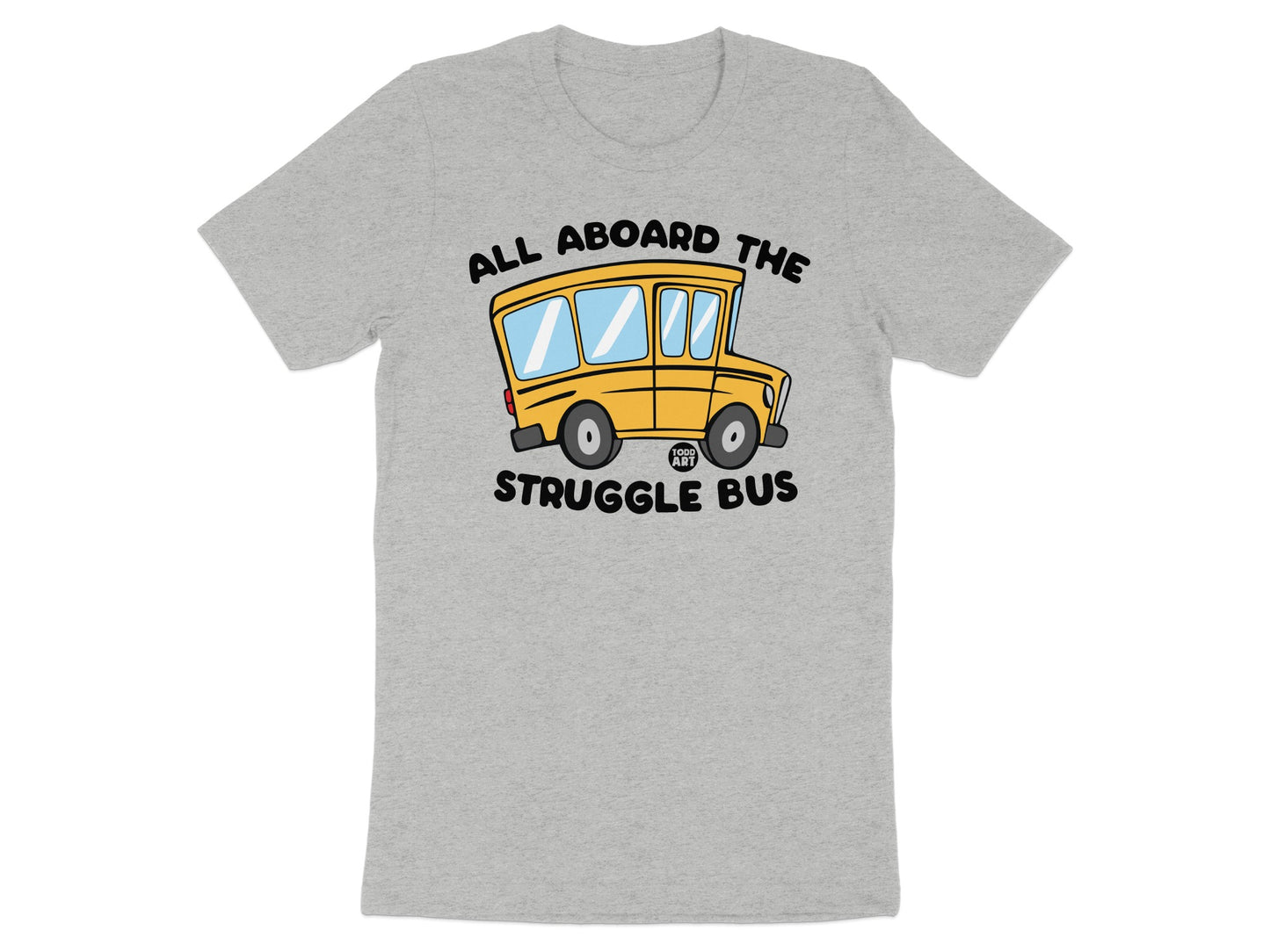 All Aboard the Struggle Bus Graphic T-Shirt product