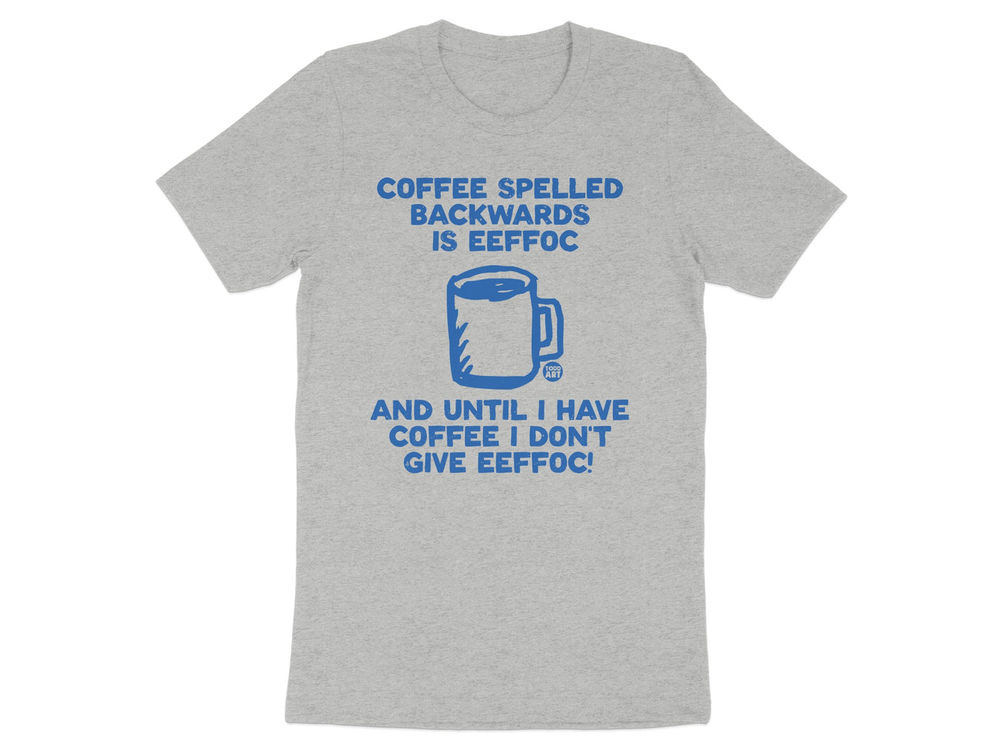Coffee Spelled Backwards Funny Quote T-Shirt product