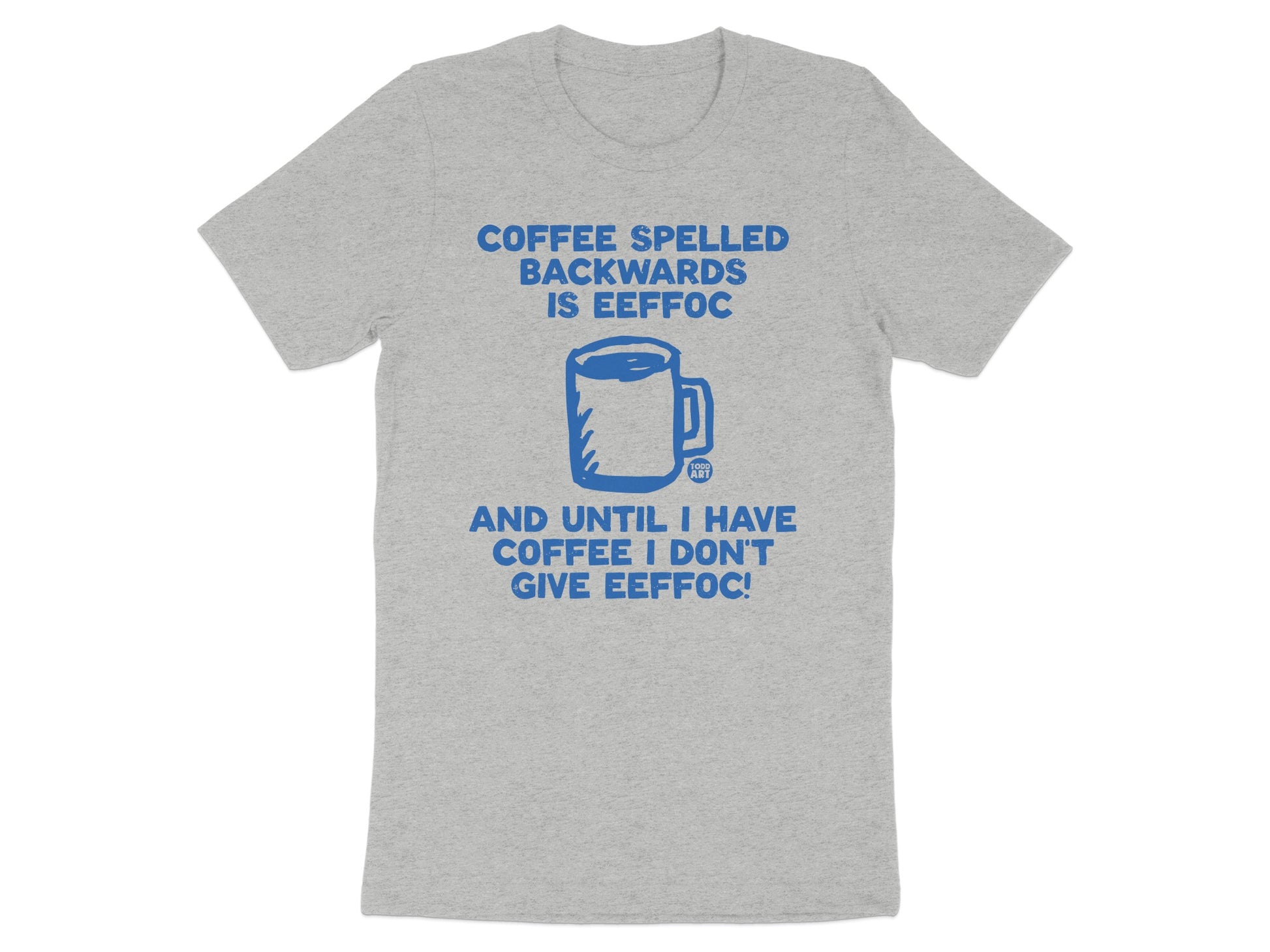 Coffee Spelled Backwards Funny Quote T-Shirt product