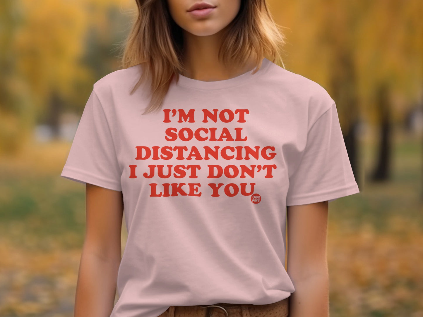 I'm Not Social Distancing I Just Don't Like You shirt product