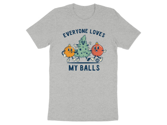 Everyone Loves My Balls Funny Graphic T-Shirt product