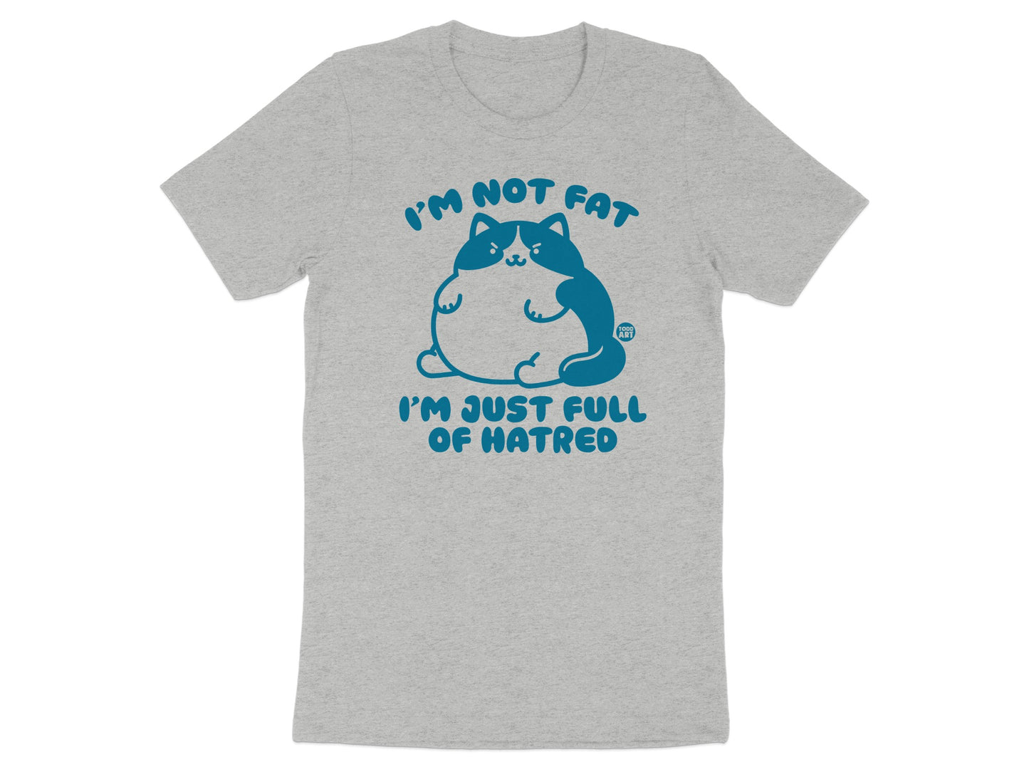 I'm Not Fat I'm Just Full of Hatred T-shirt product