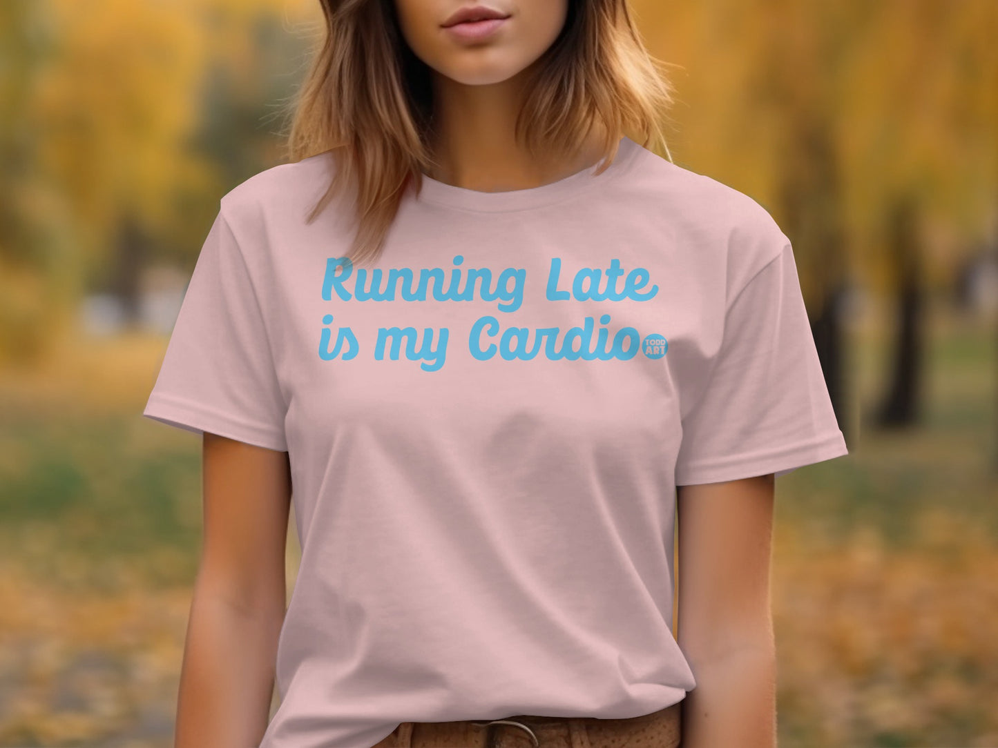 Running Late is my Cardio T-shirt product