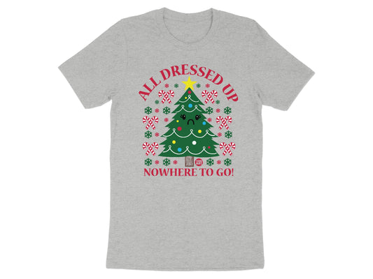 All Dressed Up Nowhere To Go Funny Christmas Shirt Product