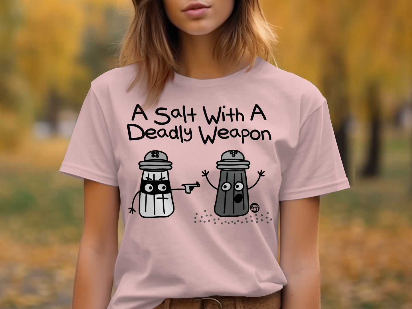 A Salt With a Deadly Weapon Funny Graphic Shirt product
