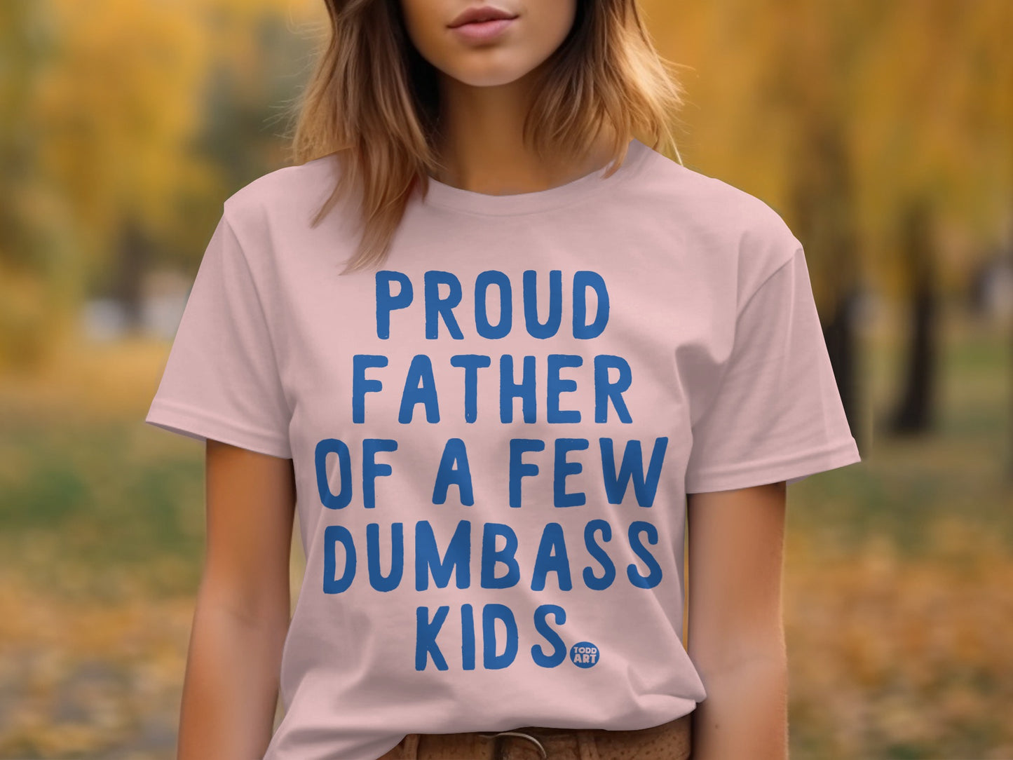 Proud Father of a Few Dumbass Kids shirt product