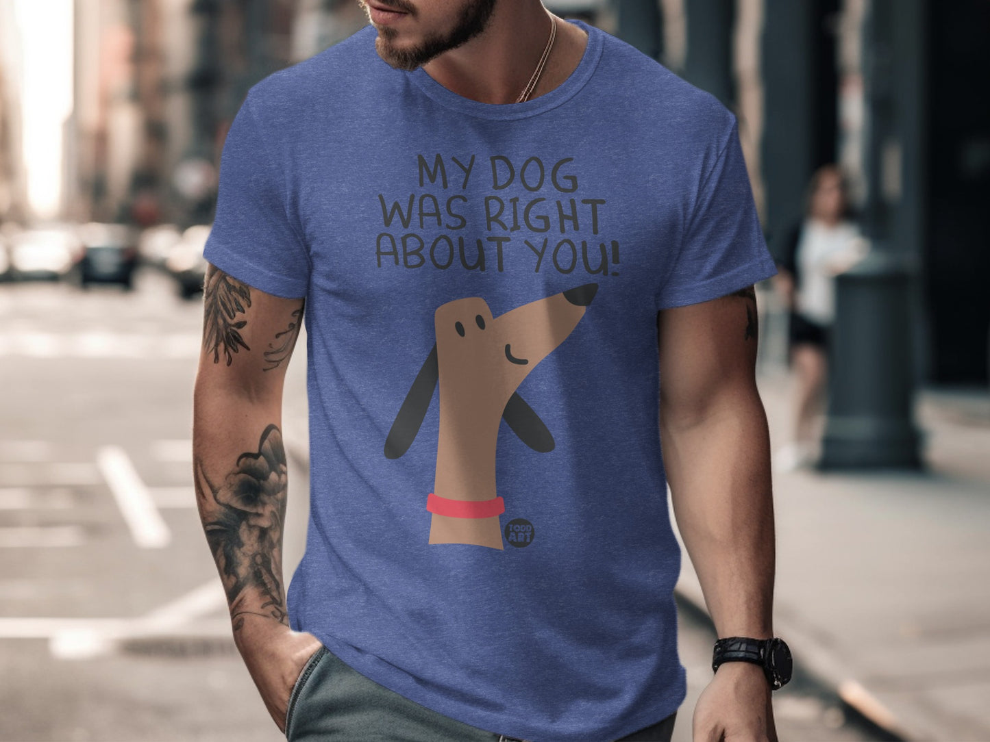My Dog Was Right About You Graphic T-shirt product type