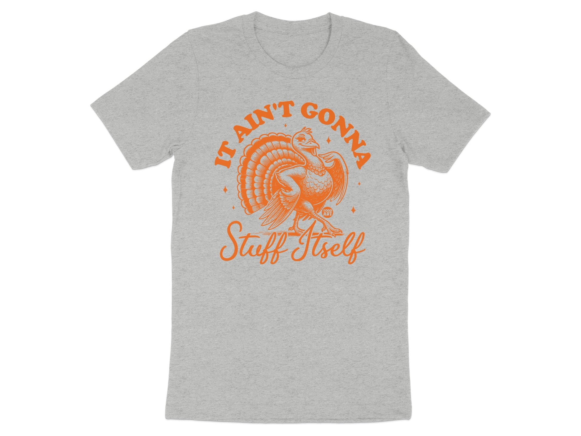 It Ain't Gonna Stuff Itself Graphic Tee Shirt product type