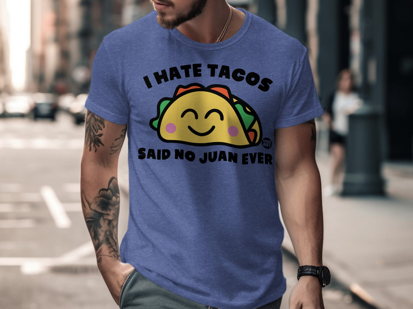 I Hate Tacos Said No Juan Ever Funny T-shirt