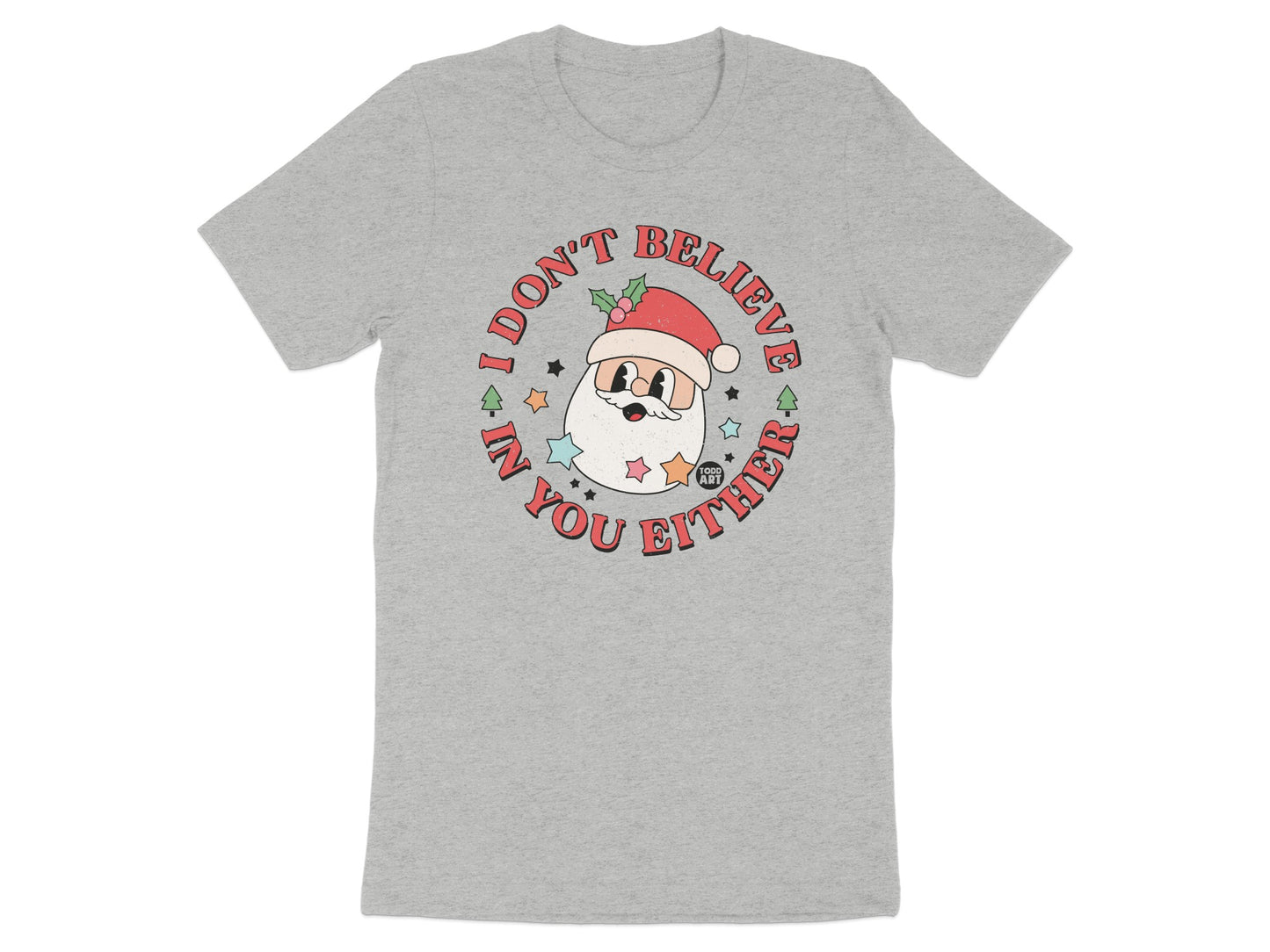 I Don't Believe In You Either Santa Shirt product