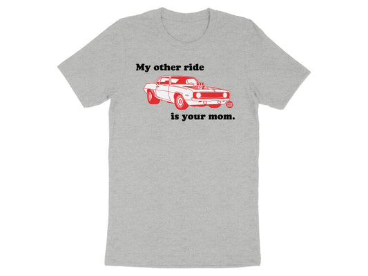 Funny My Other Ride is your mom Graphic Tee product