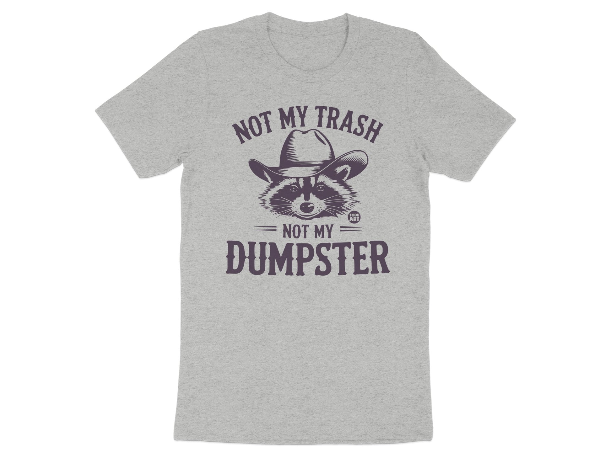 Not My Trash Not My Dumpster Graphic T-Shirt