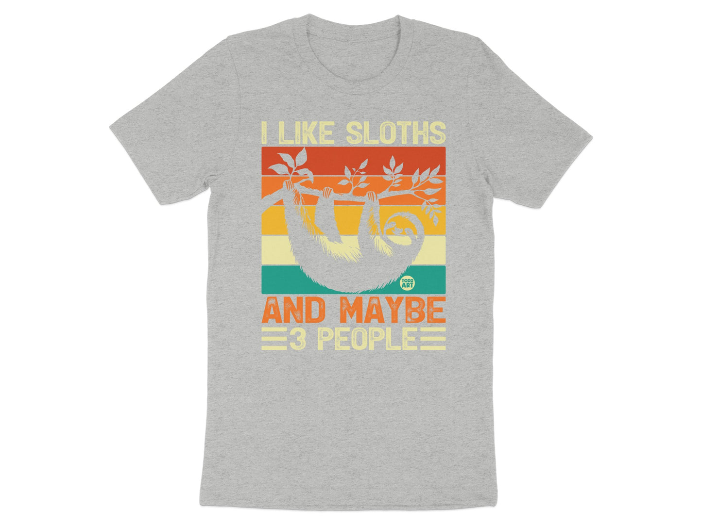 I Like Sloths And Maybe 3 People T-Shirt