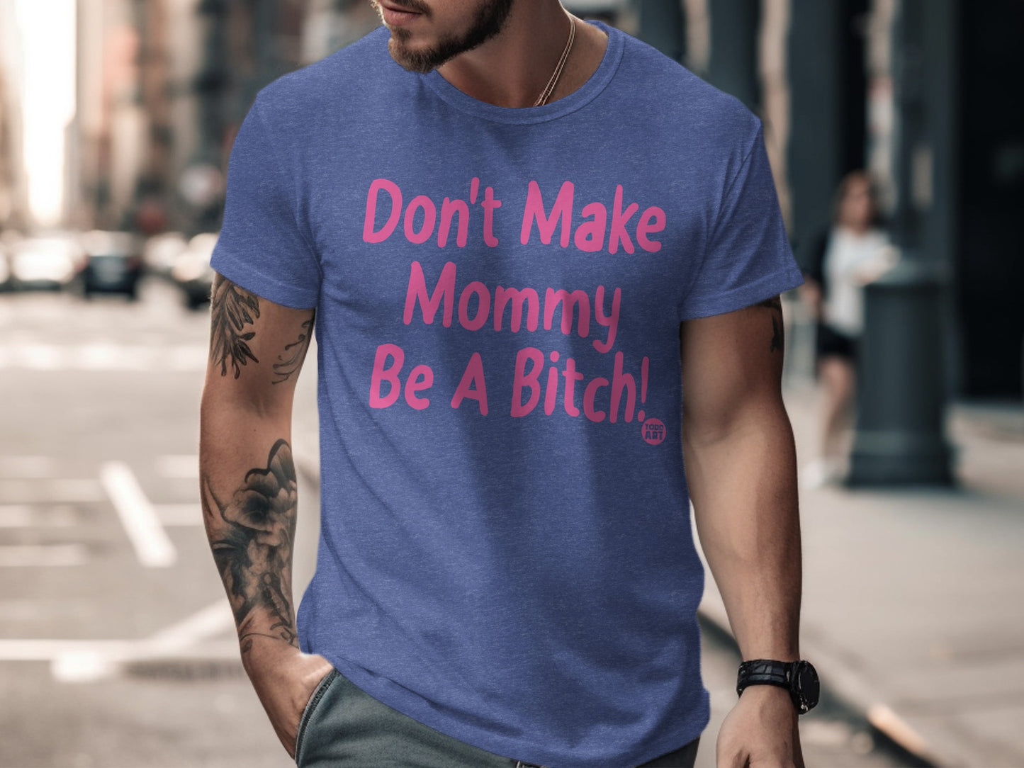 Don't Make Mommy Be A Bitch Dad Shirt product