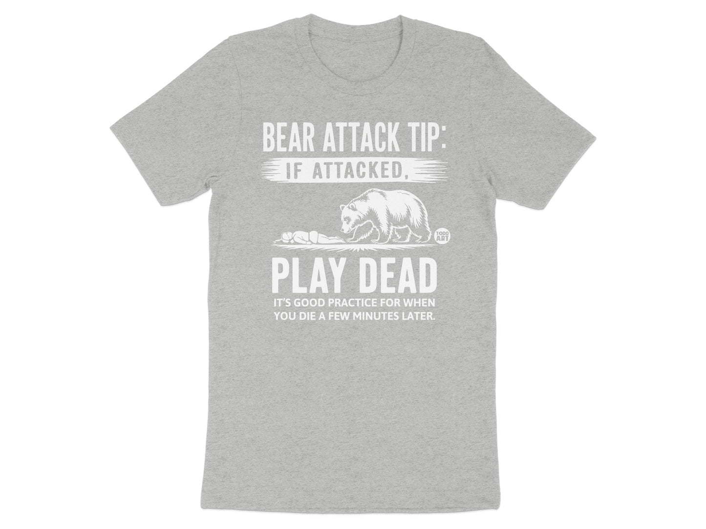 Bear Attack Tip If Attacked Play Dead T-shirt product type