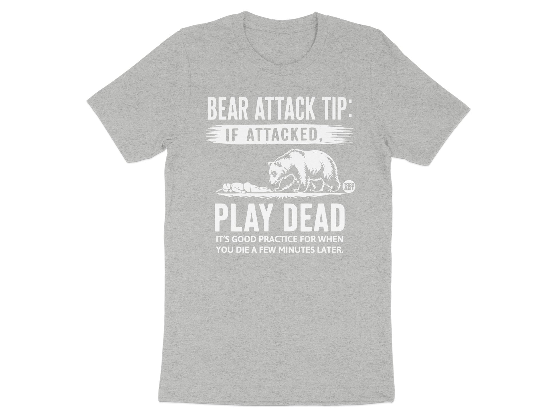 Bear Attack Tip If Attacked Play Dead T-shirt product type