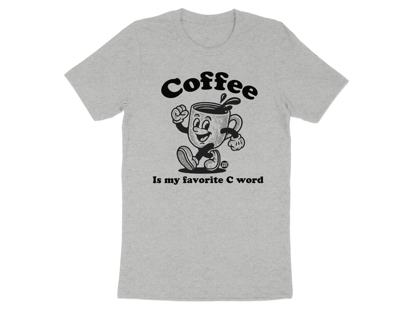 Coffee Is My Favorite C Word Graphic T-Shirt product type