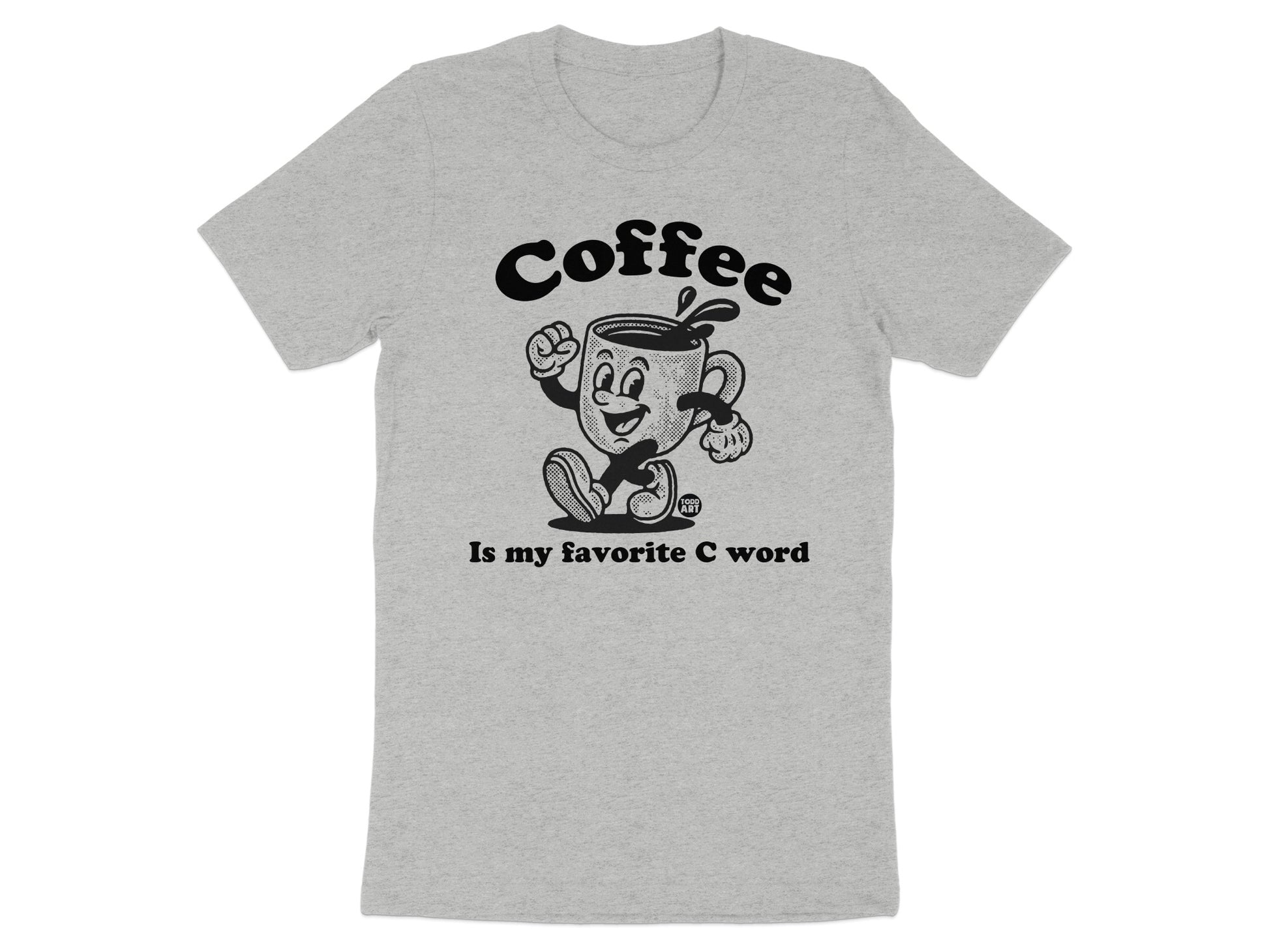 Coffee Is My Favorite C Word Graphic T-Shirt product type