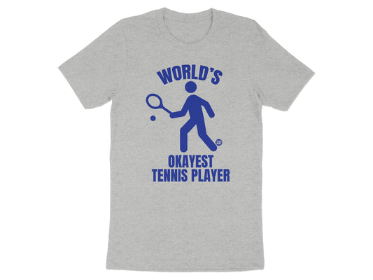 World's Okayest Tennis Player T-Shirt