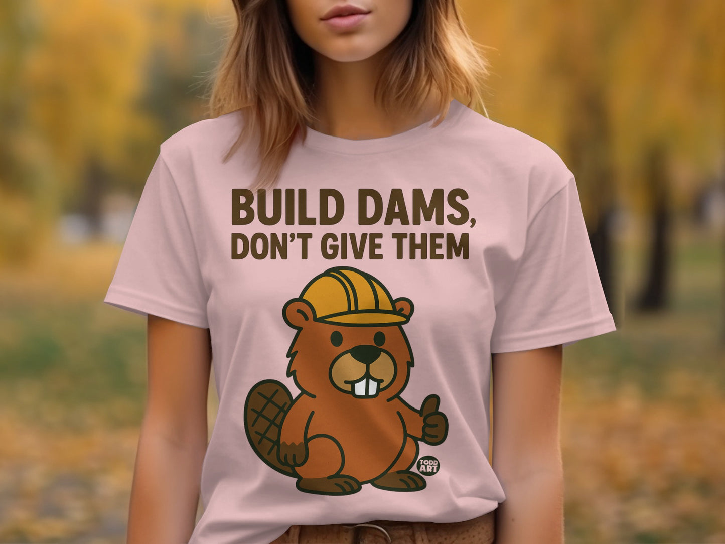 Build Dams Don't Give Them Funny Beaver Shirt product