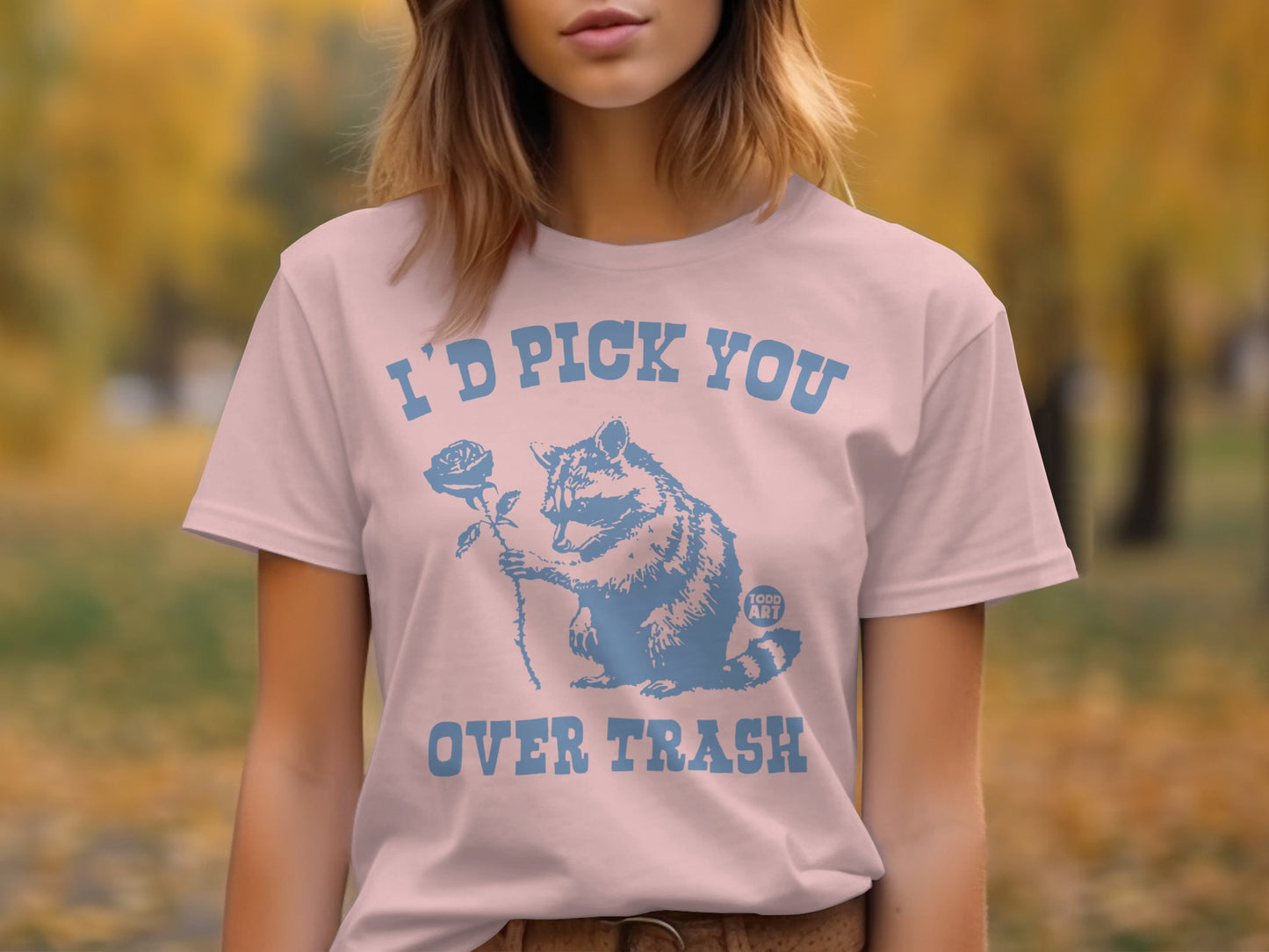 I'd Pick You Over Trash Raccoon Graphic Shirt