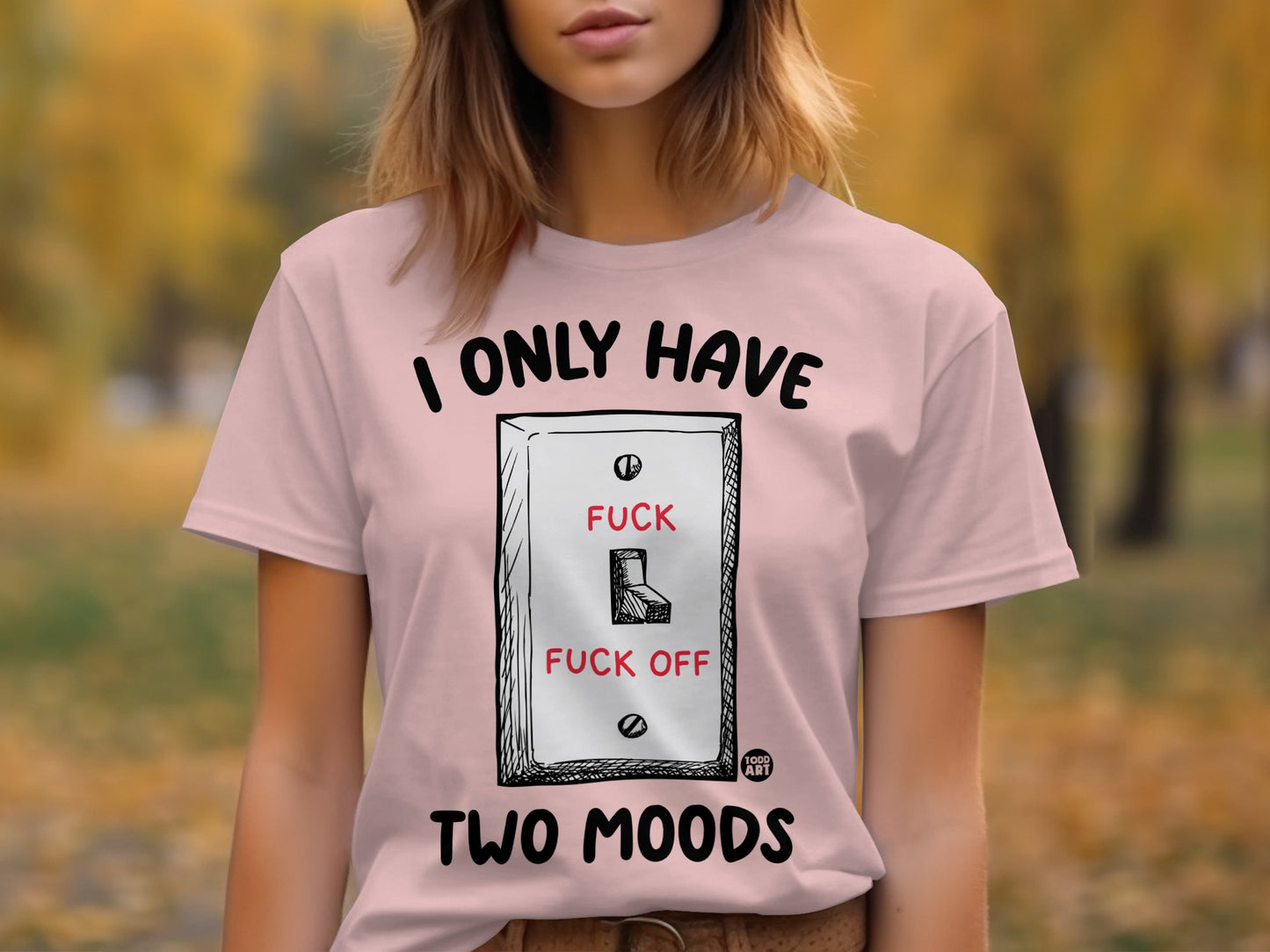 I Only Have Two Moods Graphic Switch Funny T-Shirt Product