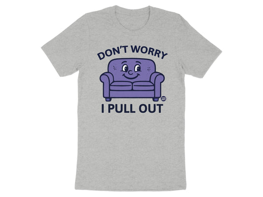 Don't Worry I Pull Out Funny Graphic T-Shirt Product