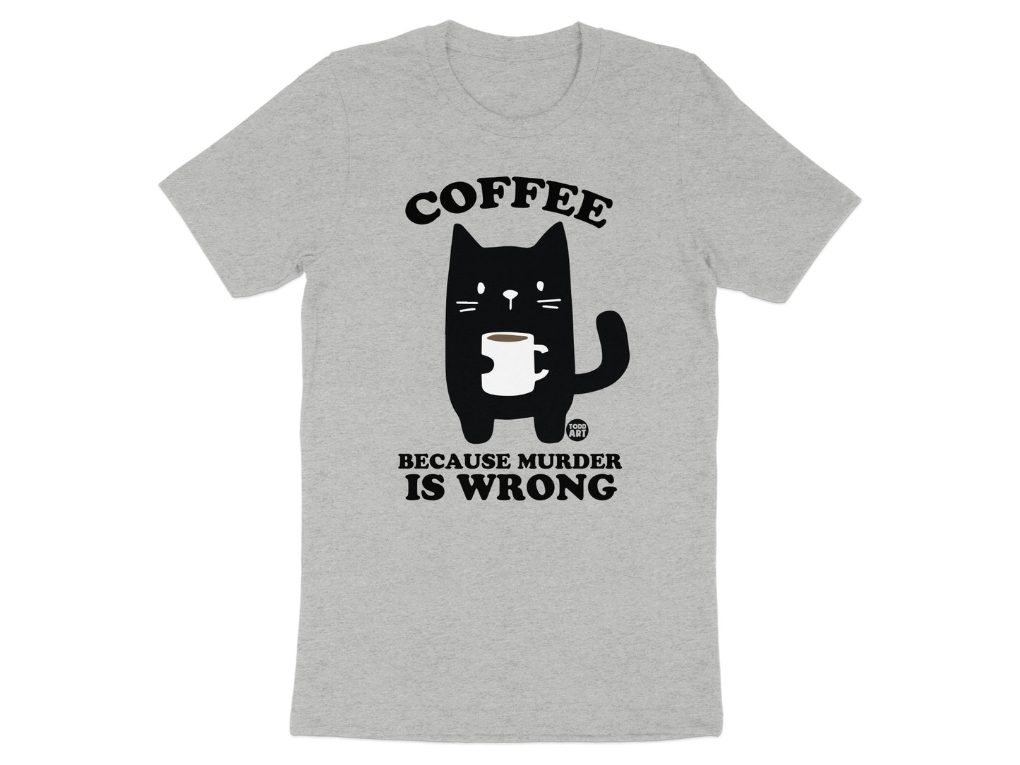 Coffee Because Murder Is Wrong T-Shirt product type