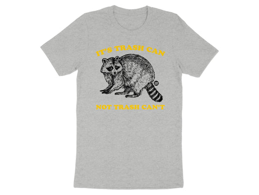 It's Trash Can Not Trash Can't T-Shirt Fashion