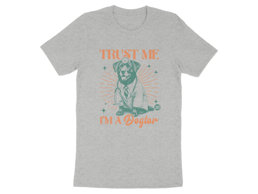 Trust Me I'm A Dogtor Graphic Printed T Shirt product type