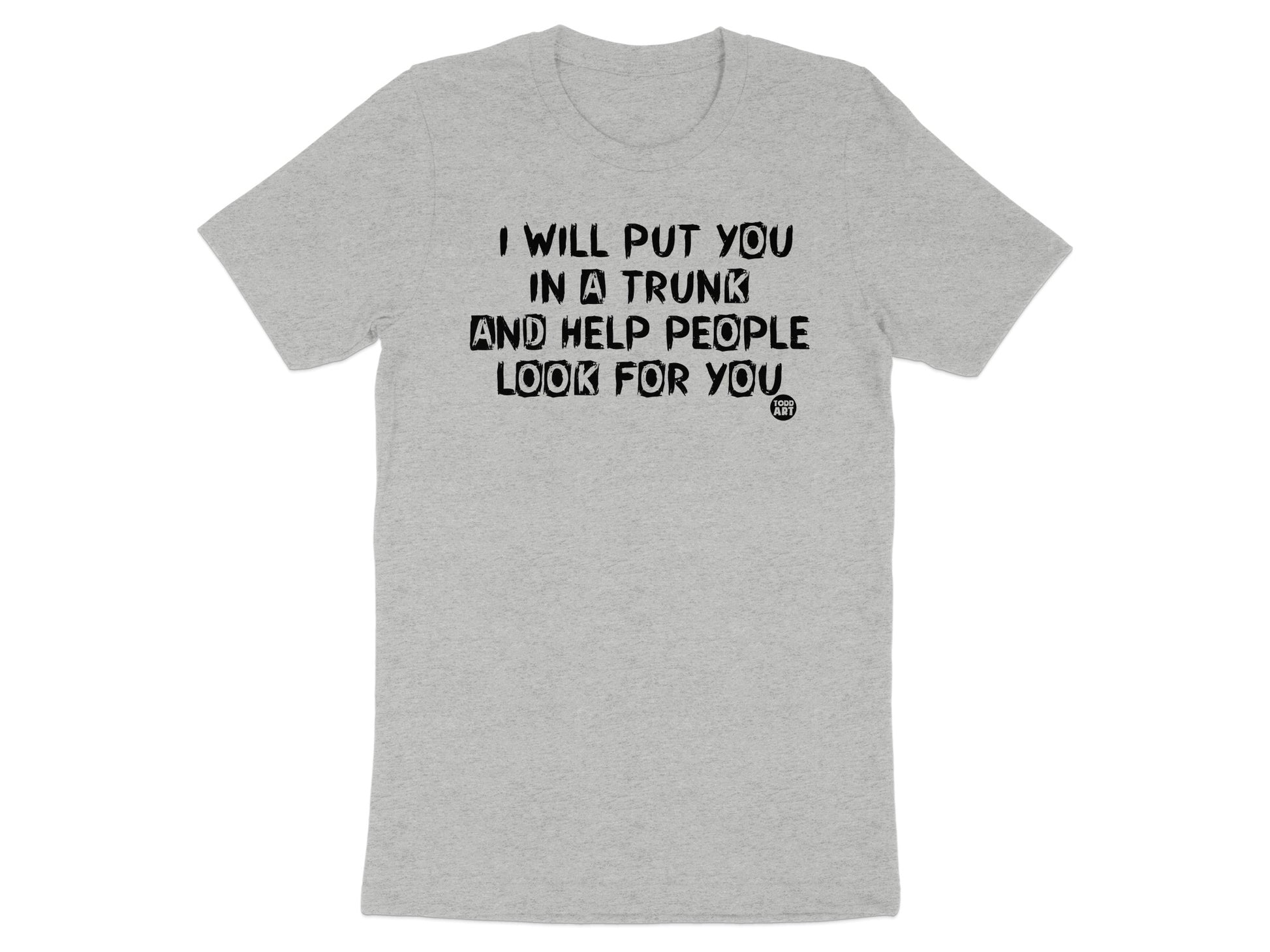 I Will Help People Look For You Unisex T-Shirt Product