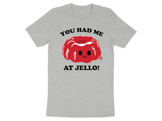 You Had Me At Jello Graphic T-Shirt product type