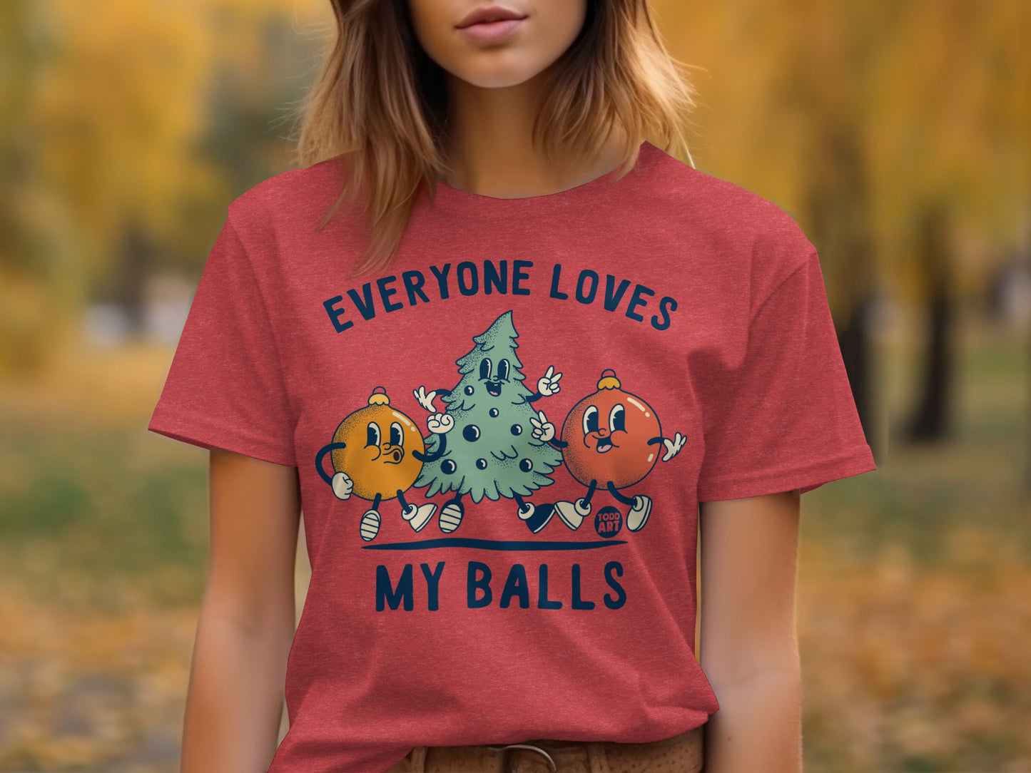 Everyone Loves My Balls Fun Graphic T-Shirt