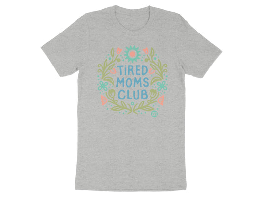 Tired Moms Club Graphic T-Shirt for Moms Shirt Product