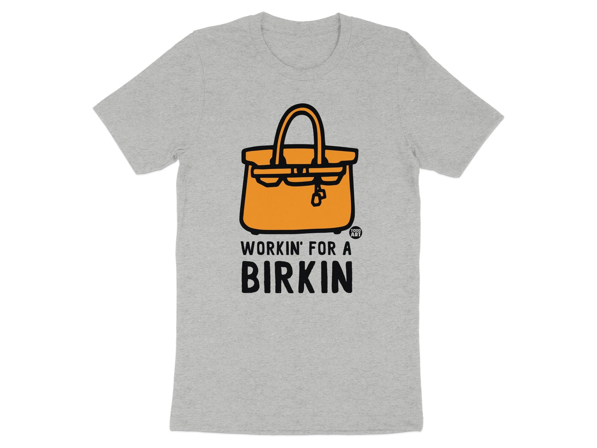 Stylish Workin' For A Birkin Graphic Tee Shirt