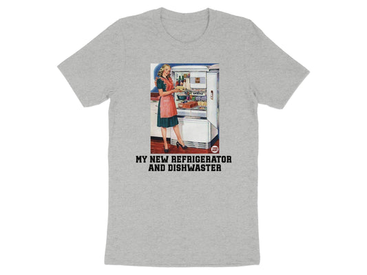 My New Refrigerator And Dishwasher T-shirt