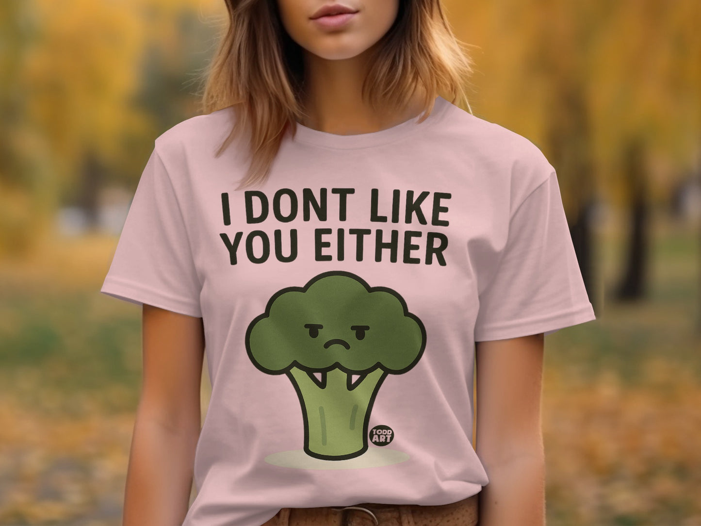 Funny I Don't Like You Either Broccoli Shirt
