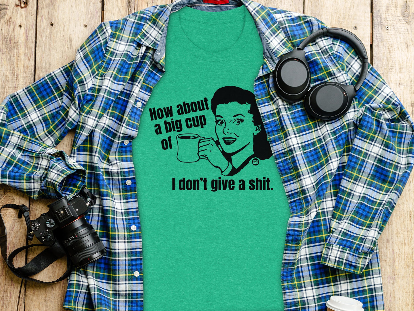 How About A Big Cup Of I Don't Give A Shit product type